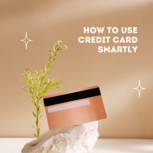 Credit Cards: A Simple Guide to Smarter Spending